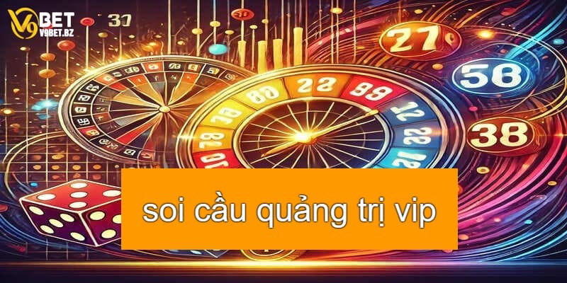 Sai lầm soi cầu quảng trị vip