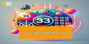 Soi cầu quảng trị vip